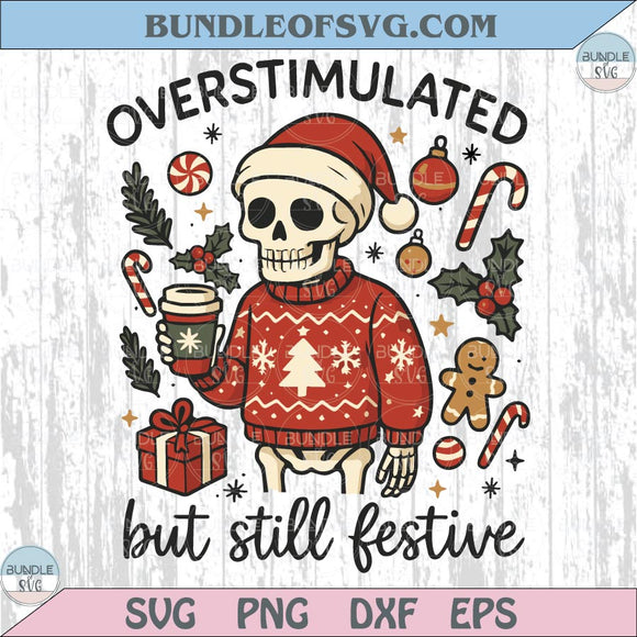 Overstimulated But Still Festive Skeleton Mom Png Snarky Christmas