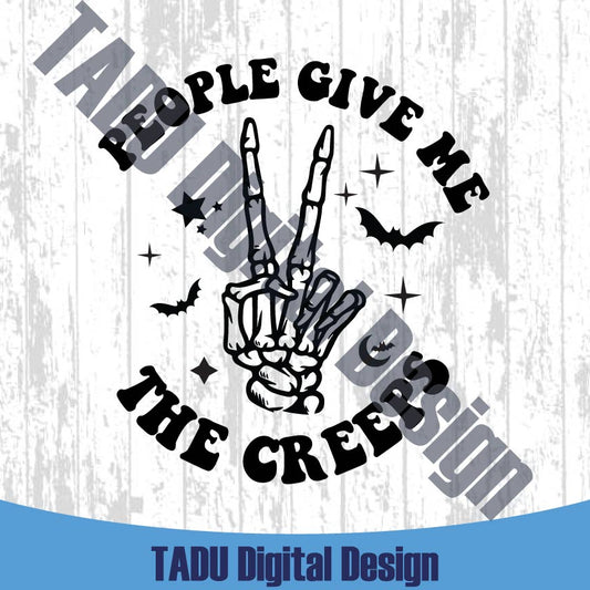 People Give Me The Creeps Svg Funny Halloween Png Skeleton Svg
