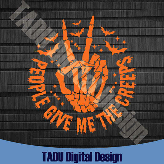 People Give Me The Creeps Svg Skeleton Halloween Png Spooky Svg
