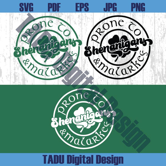 Prone to Shenanigans and Malarkey Svg St Patricks Day Shamrock Png