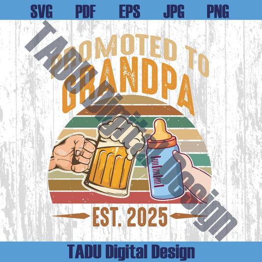 Prormoted To Grandpa Est 2025 Svg Beer Dad Png Grandfather Svg