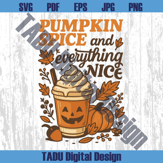 Pumpkin Spice and Everything Nice Png Fall Coffee Pumpkin Latte Png