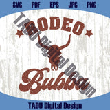 Rodeo Bubba Svg Western Brother Png Baby Boy Png Country Son Svg - BundleofSVG