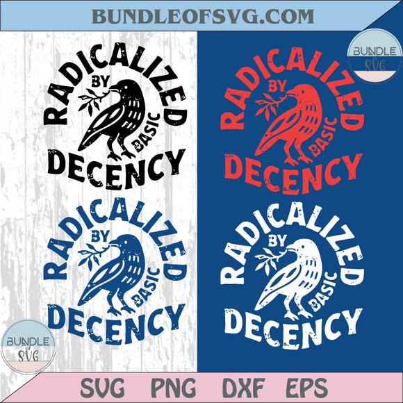 Radicalized By Basic Decency Svg Political Protest Feminist Png