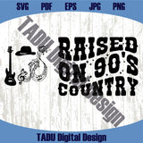 Raised on 90s Country Svg Country Music Png Retro Western 90s Svg