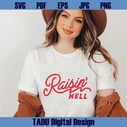 Raisin' Hell Svg Humorous Png Southern Svg Country Png Western Svg