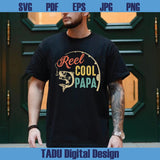 Reel Cool Papa Svg Reel Cool Dad Svg Fishing Papa Png Fishing Dad