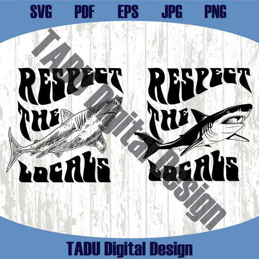 Respect The Locals Svg Shark Svg Seafoam Png Sea Animals Lover Svg