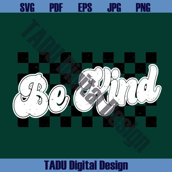 Retro Checkered Be Kind Svg Distress Grunge Checkered Be Dind Png