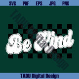 Retro Checkered Be Kind Svg Distress Grunge Checkered Be Dind Png