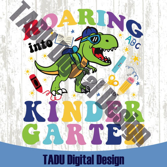Roaring Into Kindergarten Svg Back To School Svg Dinosaur T-rex Png
