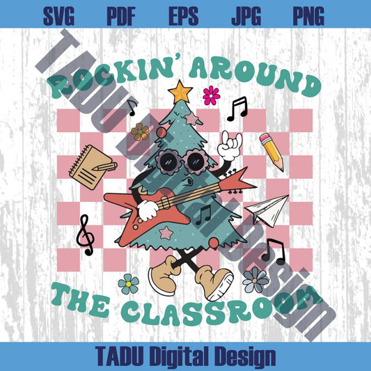 Rockin Around the Classroom Png Christmas Teacher Svg Teacher Png