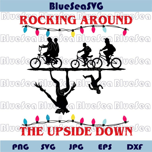 Rocking Around The Upside Down Svg Christmas Stranger Things Svg