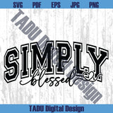 Simply Blessed Svg Jersey Christian Svg Faith Svg Jesus Svg Png - BundleofSVG