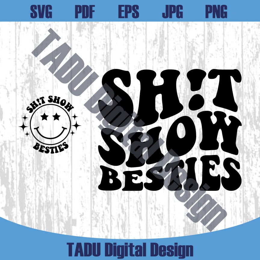 Shit Show Besties Svg Funny Mom Life Svg Adult Humor Svg Png