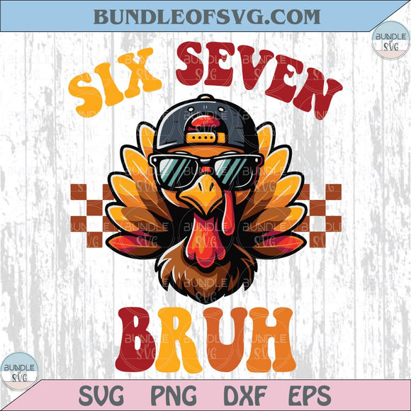 Six Seven Meme Turkey Bruh Png Funny 6 7 Thanksgiving Kids Svg