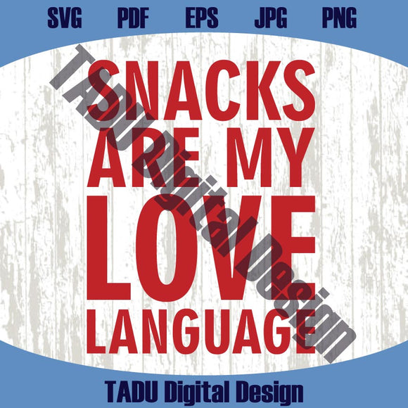 Snacks Are My Love Language Svg Funny Kids Sayings Svg Kid Png
