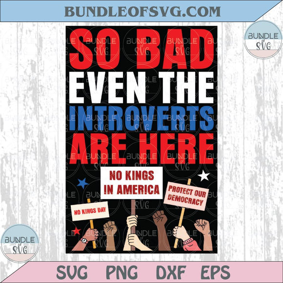 So Bad Even The Introverts Are Here Png Anti Trump Protest Poster