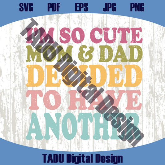 So Cute Mom and Dad Decided to Have Another Svg New Baby Svg