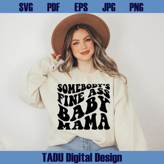 Somebody's Fine Ass Mama Svg Funny Mom Saying Png Baby Mama