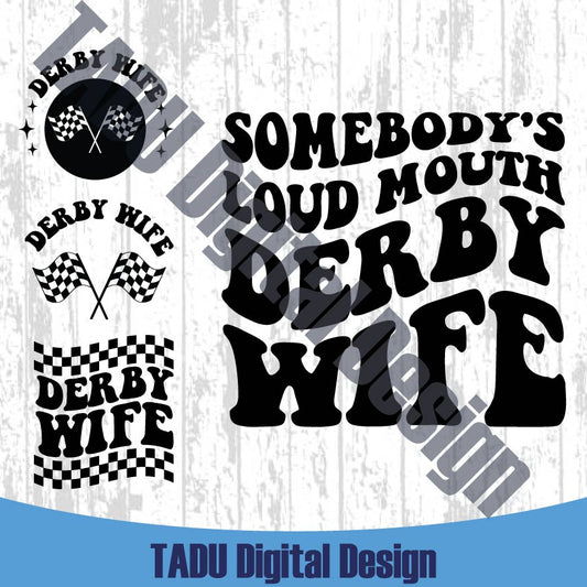 Somebody's Loud Mouth Derby Wife Svg Racing Wife Png Race Day