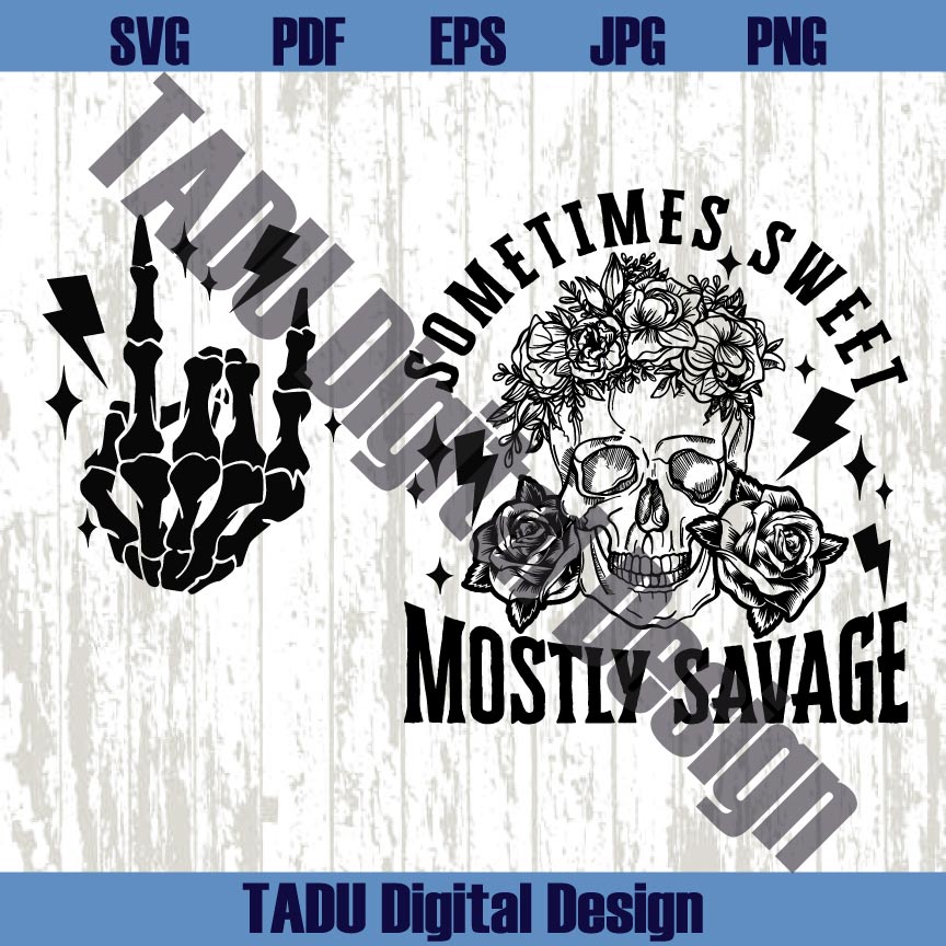 Sometimes Sweet Mostly Savage Png Skull Sarcastic Svg Snarky Svg