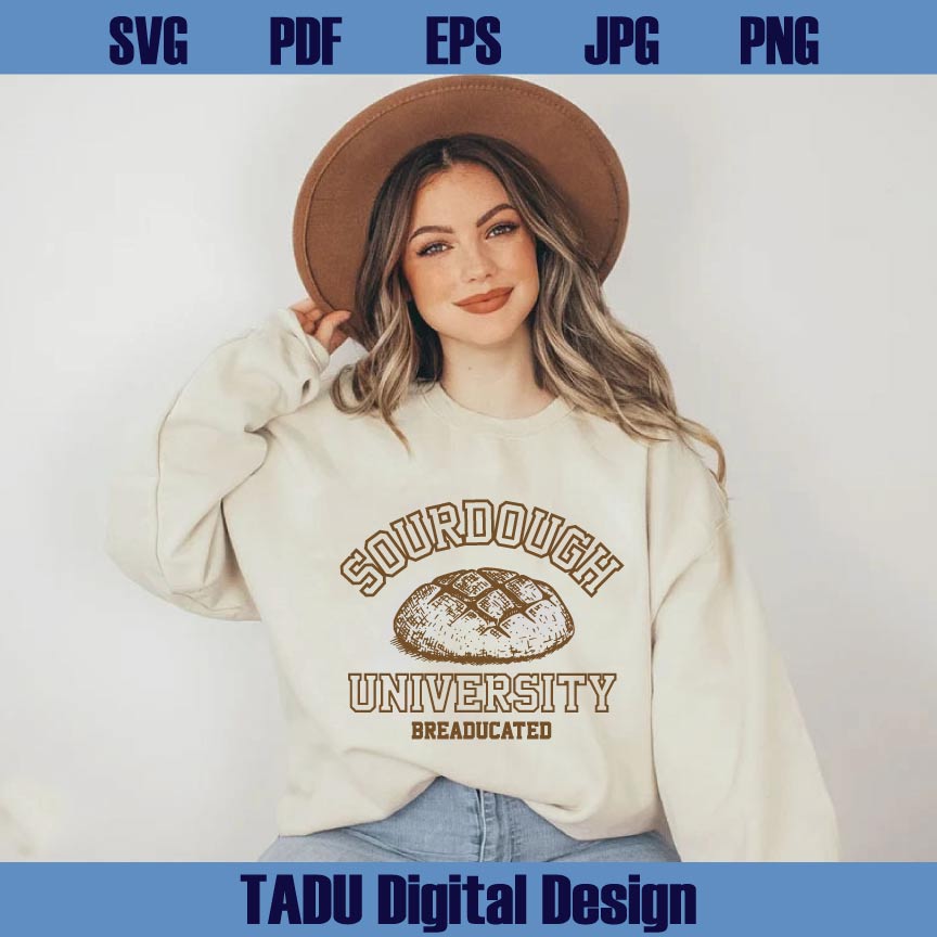 Sourdough University Png Breaducated Svg Funny T-Shirt Graphic