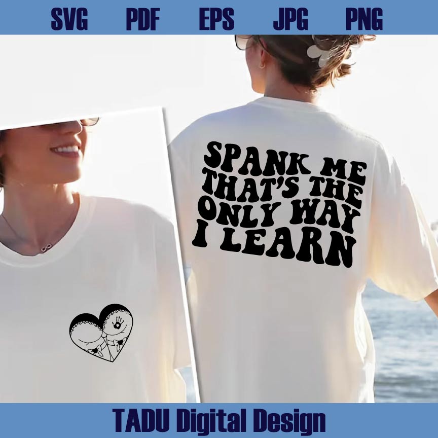 Spank Me That's The Only Way I Learn Svg Adult Humor Svg Good Girl