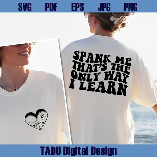 Spank Me That's The Only Way I Learn Svg Adult Humor Svg Good Girl