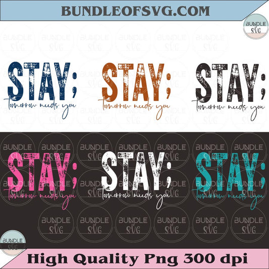 Stay Tomorrow Needs You Png Mother's Day Png Boho Christian Svg