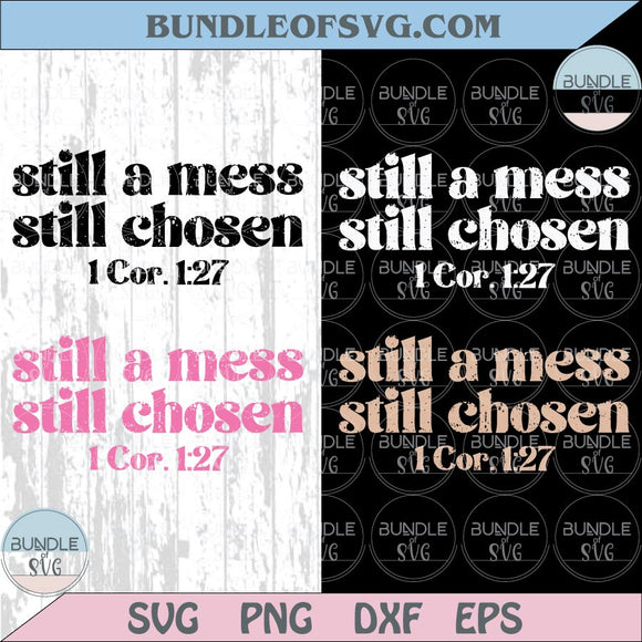 Still A Mess Still Chosen Png 1 Corinthians Minimalistic Christian Svg