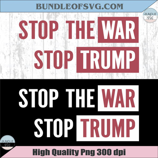 Stop the War Stop Trump Svg No War with Iran Protest Png