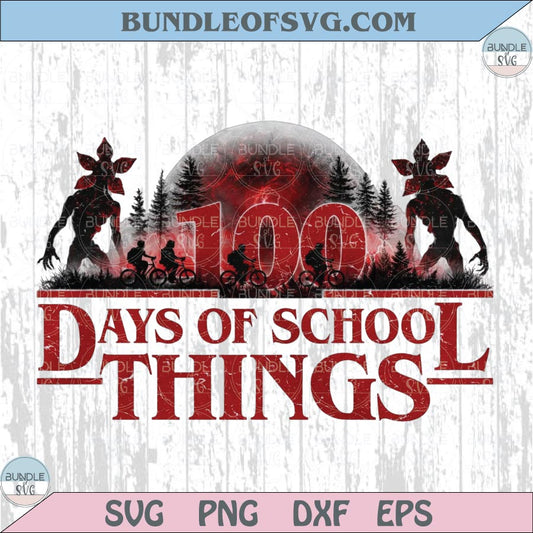 Stranger Things 100 Days Of School Png 100 Days of School Things