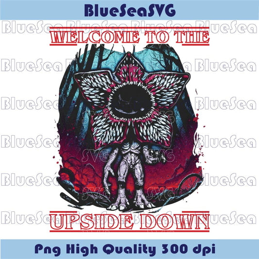 Stranger Things Png Welcome to The Upside Down Png Demogorgon