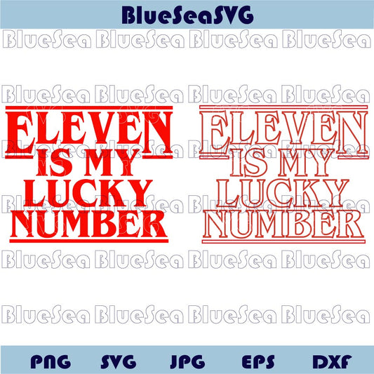 Stranger Things Svg Eleven Is My Lucky Number Svg Eleven Svg Png