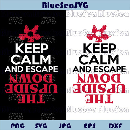 Stranger Things Svg Keep Calm And Escape The Upside Down Svg