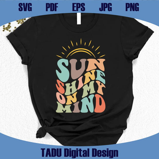 Sunshine On My Mind Svg Summer Vacation Svg Summer Vibes Svg