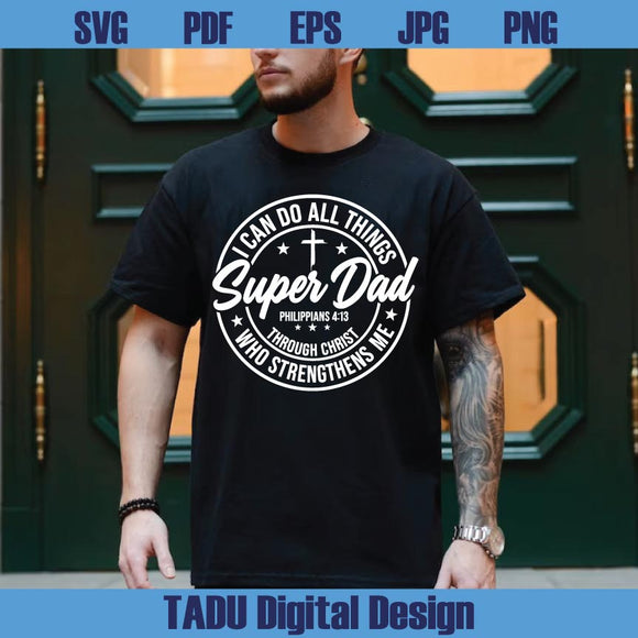 Super Dad Svg I Can Do All Things Svg Christian Dad Svg Png Cricut