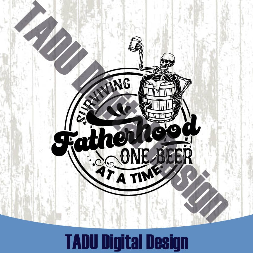 Surviving Fatherhood One Beer at a Time Svg Funny Father's Day Svg