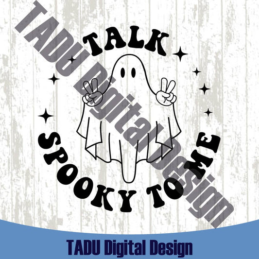 Talk Spooky To Me Svg Halloween Png Cute Ghost Spooky Vibes Svg