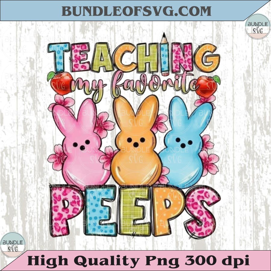 Teaching My Favorite Peeps Png Funny Easter Teacher Png