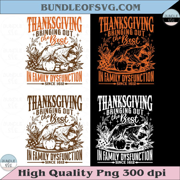 Thanksgiving Png Bringing Out The Best In Family Dysfunction Png