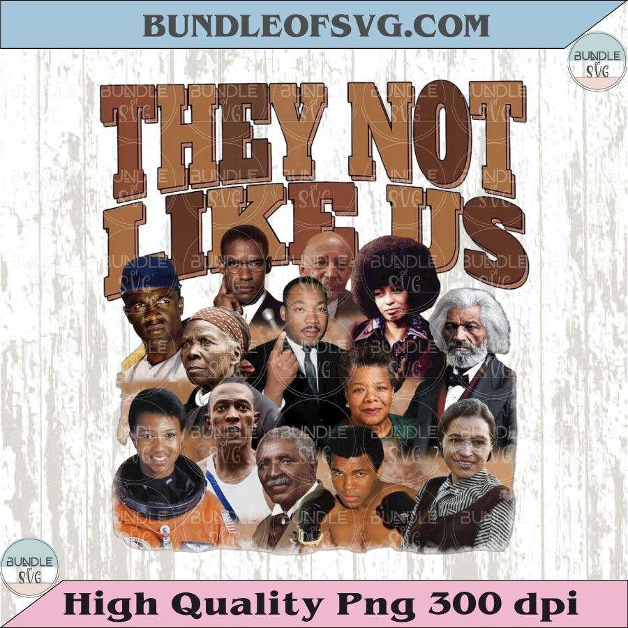 They Not Like Us Png Black History Month Png Mlk Png