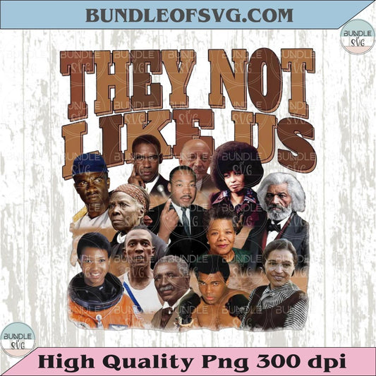 They Not Like Us Png Black History Month Png Mlk Png