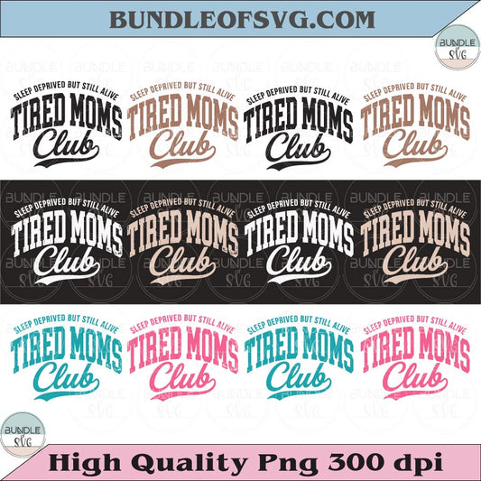 Tired Moms Club Svg Funny Mothers Day Png Motherhood Svg