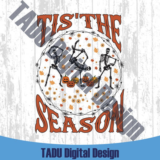 Tis' the Season Png Fall Quote Svg Skeleton Pumpkin Its Fall Yall Png