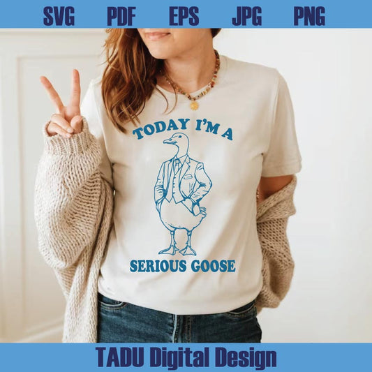 Today I'm A Serious Goose Svg Sarcastic Vintage Trendy Funny Svg