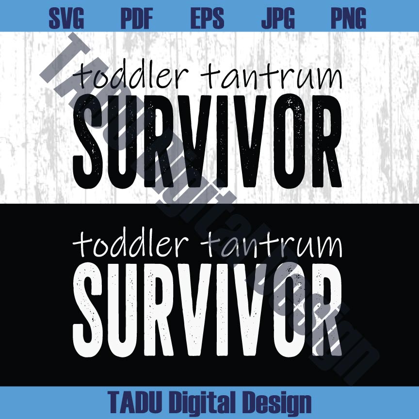 Toddler Tantrum Survivor Svg Mom Humor Svg Snarky Phrase Png