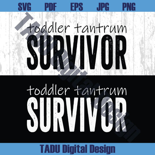 Toddler Tantrum Survivor Svg Mom Humor Svg Snarky Phrase Png