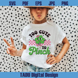 Too Cute To Pinch Svg St Patrick's Day Toddle Kids Girl Png
